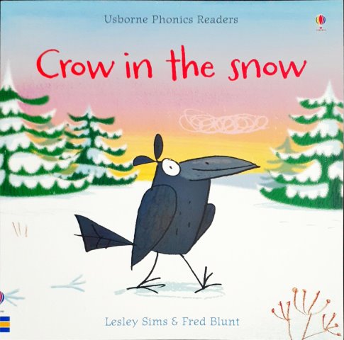 Crow in the Snow - Usborne Phonics Readers