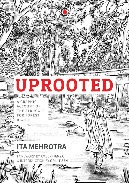 Uprooted : A Graphic Account Of The Struggle For Forest Rights