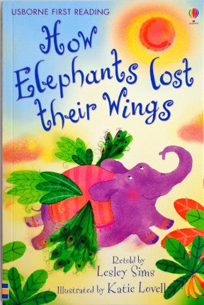 How Elephants Lost Their Wings - Usborne First Reading