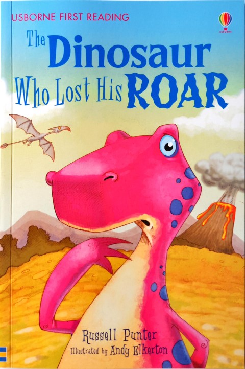 The Dinosaur Who Lost His Roar - Usborne First Reading