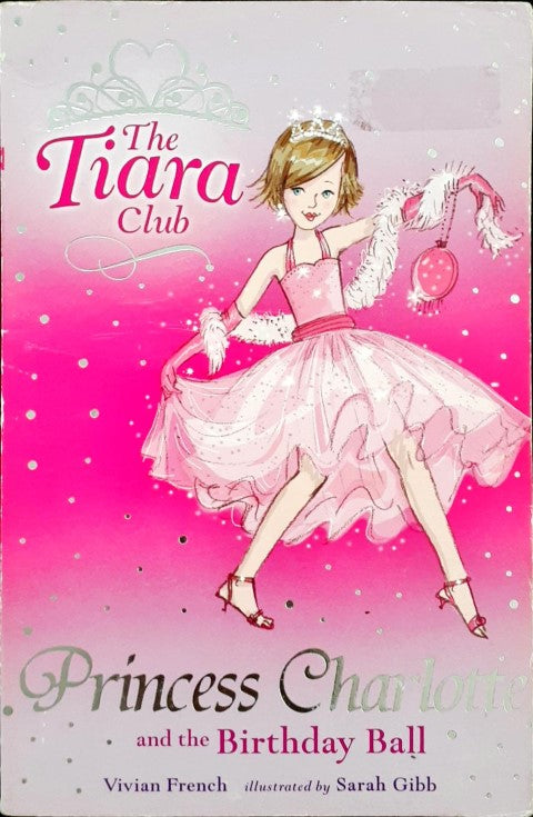 The Tiara Club #1 Princess Charlotte And The Birthday Ball