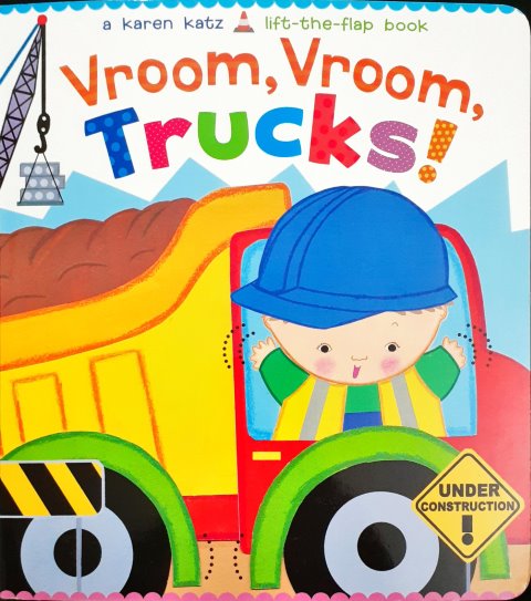 Vroom Vroom Trucks - A Karen Katz Lift The Flap Book