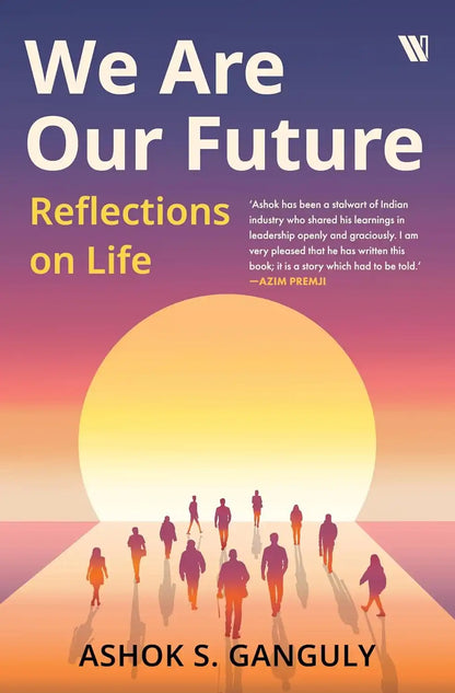 We Are Our Future : Reflections On Life | Hardcover