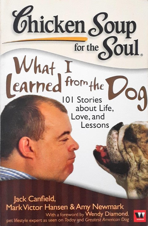 Chicken Soup For the Soul What I Learned From the Dog