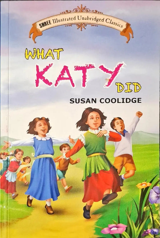 What Katy Did | Illustrated Unabridged Classics