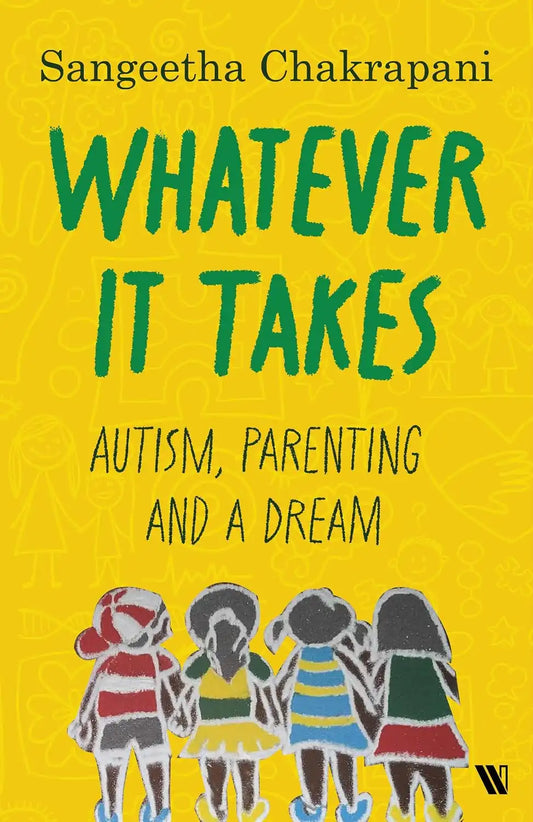 Whatever It Takes : Autism, Parenting And A Dream