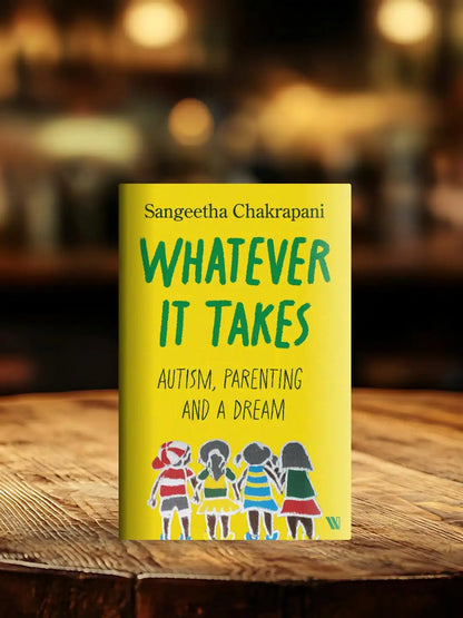 Whatever It Takes : Autism, Parenting And A Dream