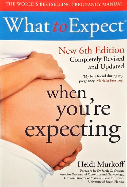 What to Expect When Youre Expecting | 6th Edition