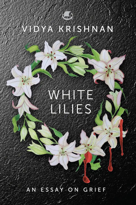 White Lilies : An Essay On Grief | Hardcover