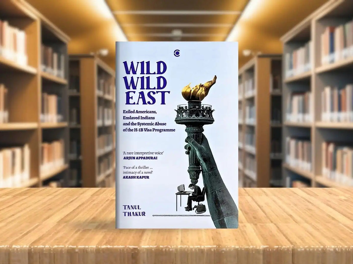 Wild Wild East : Exiled Americans, Enslaved Indians And The Systemic Abuse Of The H-1B Visa Programme | Hardcover