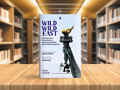 Wild Wild East : Exiled Americans, Enslaved Indians And The Systemic Abuse Of The H-1B Visa Programme | Hardcover