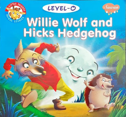 Willie Wolf And Hicks Hedgehog Level 0 - Little Friends Moral Stories