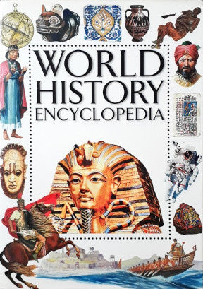 World History Encyclopedia 4 Million Years Ago To The Present Day