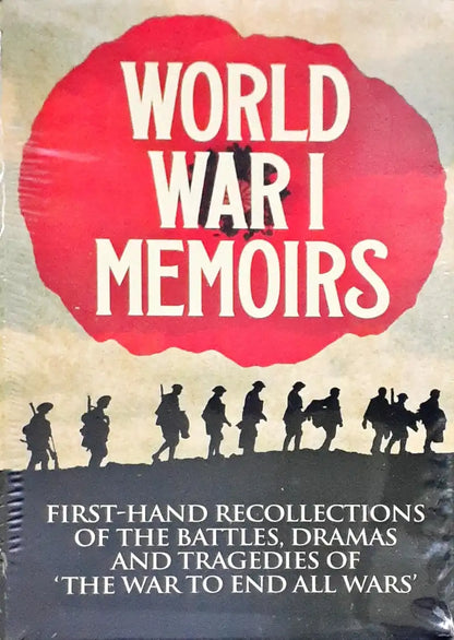 World War I Memoirs: First-Hand Recollections of the Battles, Dramas and Tragedies of 'The War to End All Wars' - Pack of 5 Titles