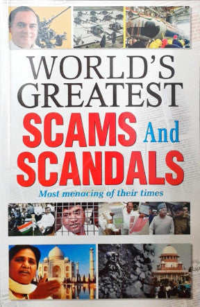 World's Greatest Scams And Scandals Most Menacing Of Their Times