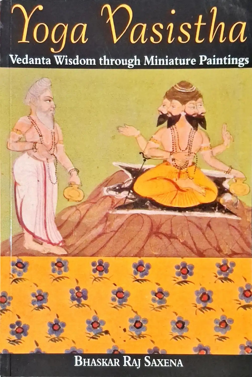 Yoga Vasistha : Vedanta Wisdom through Miniature Paintings