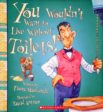 You Wouldn't Want To Live Without Toilets (P)