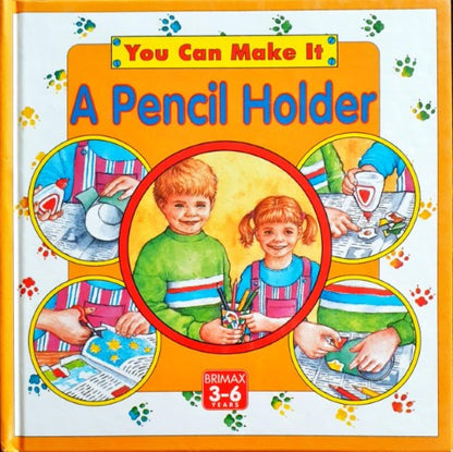 A Pencil Holder (You Can Make It)