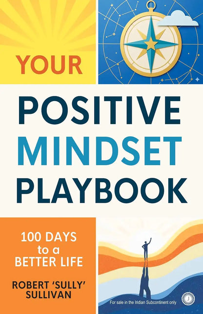 Your Positive Mindset Playbook : 100 Days to a Better Life