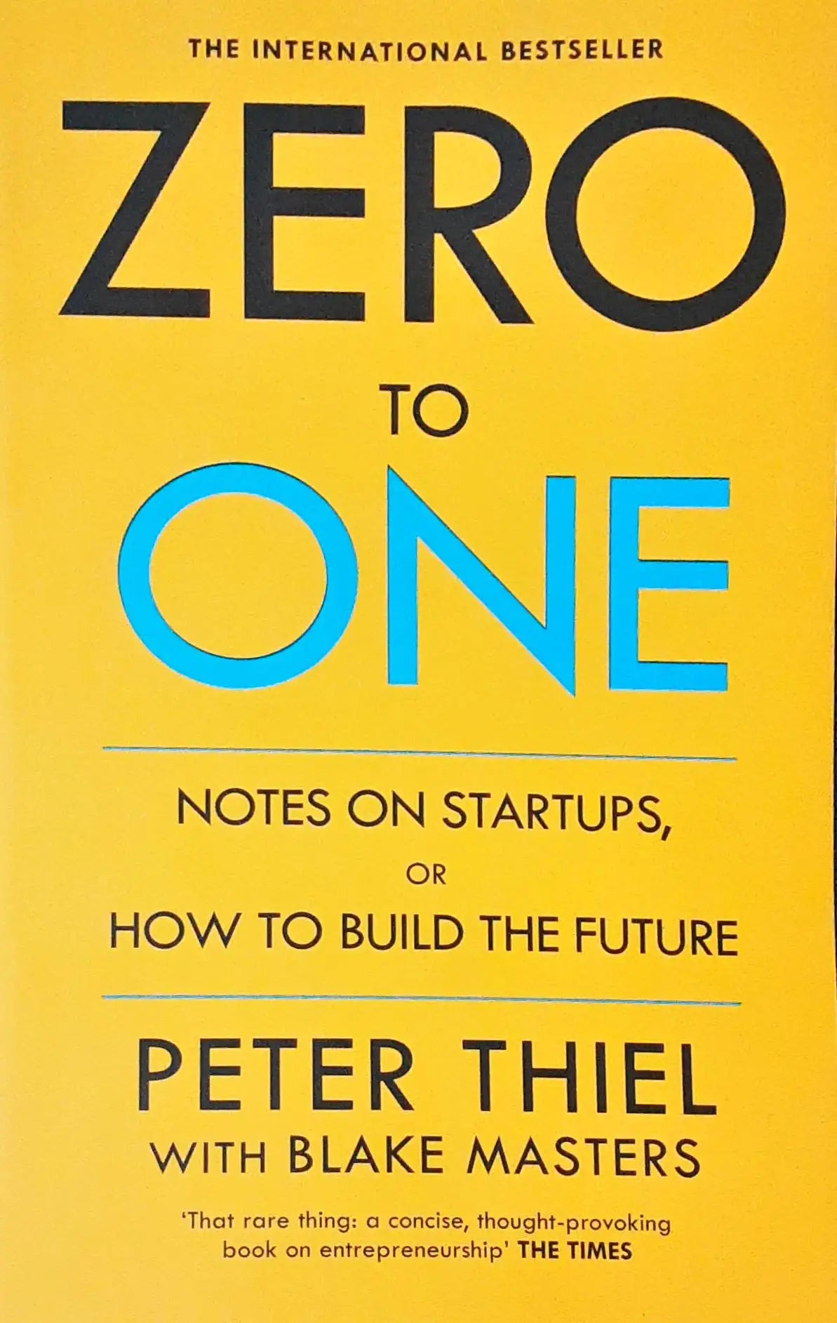 Zero to One: Notes on Start Ups, or How to Build the Future