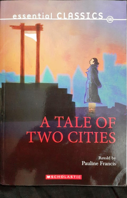 Essential Classics : A Tale Of Two Cities