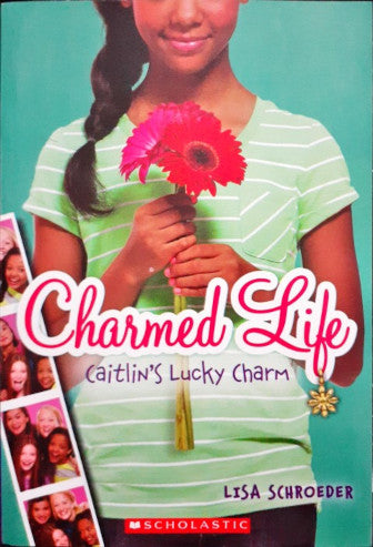 Charmed Life #1: Caitlin's Lucky Charm