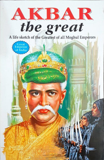 Akbar The Great Great Emperor Of India