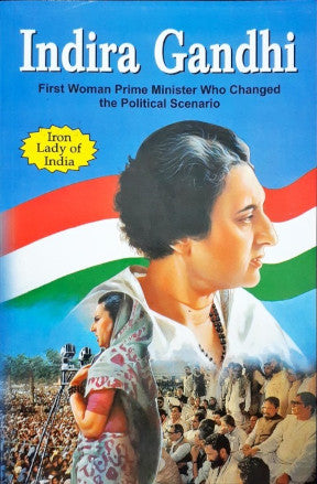 Indira Gandhi Iron Lady Of India