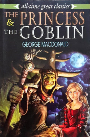 All Time Great Classics The Princess And The Goblin