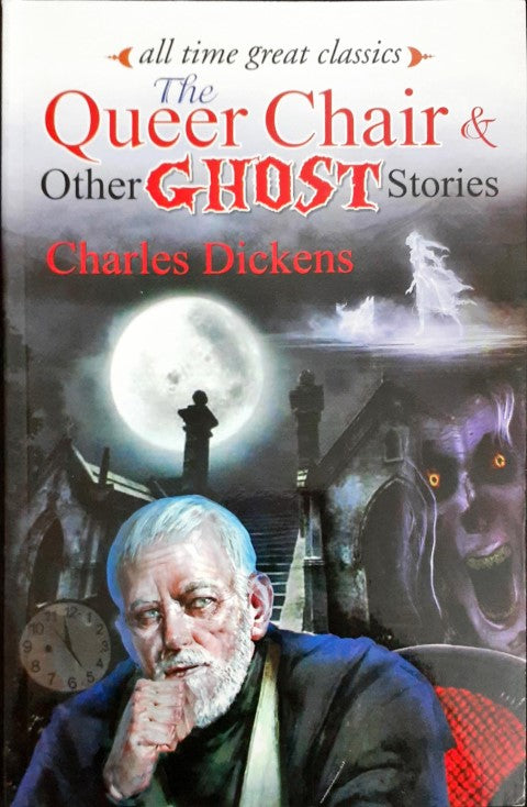 All Time Great Classics The Queer Chair And Other Ghost Stories