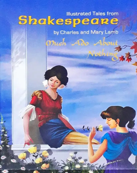 Much Ado About Nothing - Illustrated Tales from Shakespeare