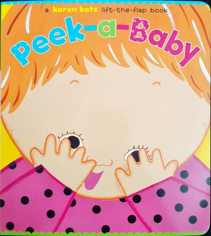 Peek  A  Baby - A Karen Katz Lift The Flap Book