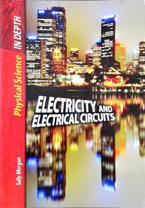 Physical Science in Depth Electricity and Electrical Circuits