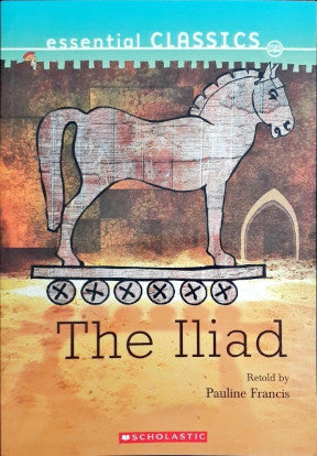 Essential Classics : The Iliad