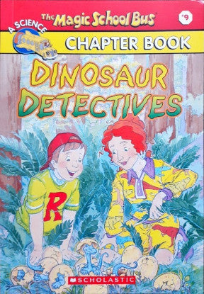 The Magic School Bus Chapter Book #9: Dinosaur Detectives