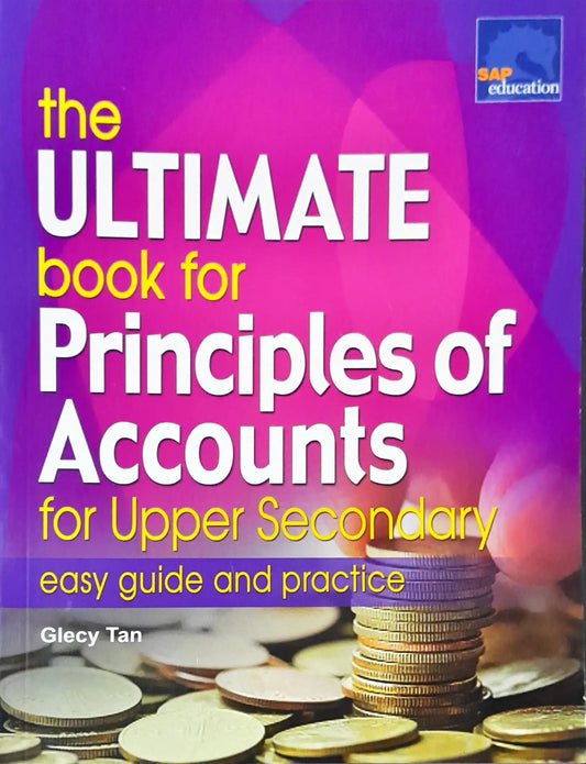 SAP The Ultimate Book For Principles of Accounts For Upper Secondary