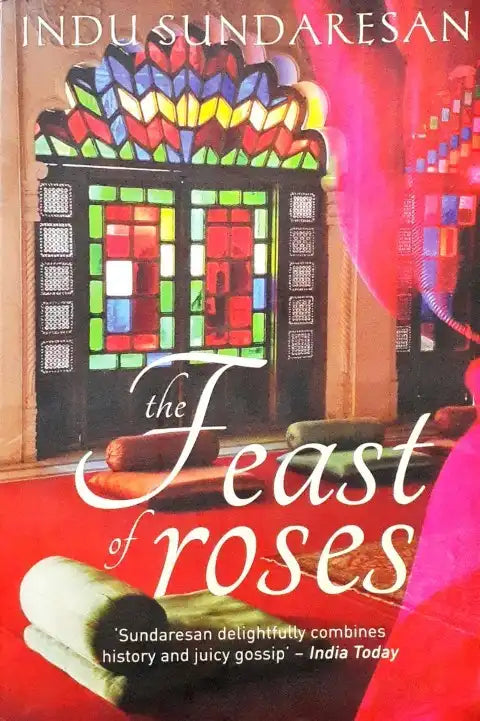 The Feast of Roses Taj Mahal Trilogy 2