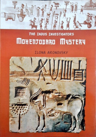 The Indus Investigators Mohenjodaro Mystery