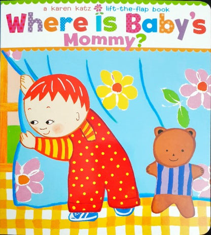 Where Is Baby’s Mommy? - A Karen Katz Lift The Flap Book