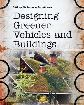 Why Science Matters Designing Greener Vehicles And Buildings