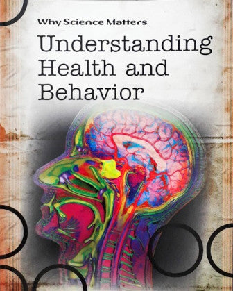 Why Science Matters Understanding Health and Behavior