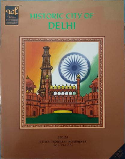 Historic City of Delhi (Wilco Picture Library) Vol. CTM001